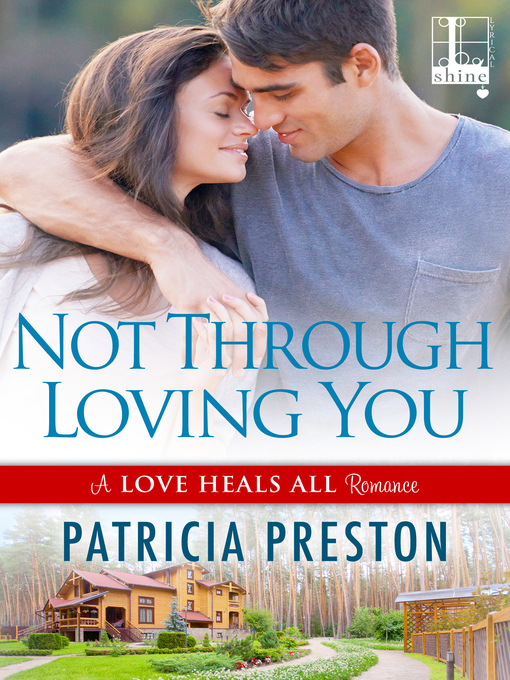 Title details for Not Through Loving You by Patricia Preston - Available